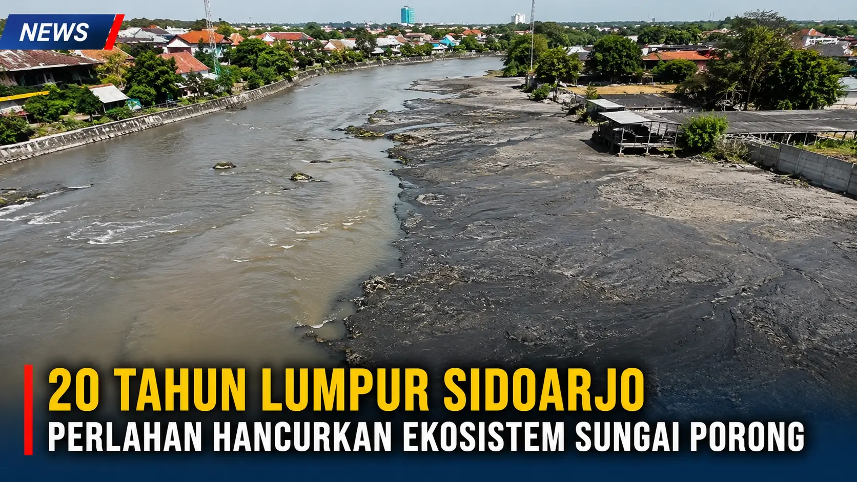 20 Tahun Lumpur Sidoarjo Rusak Ekosistem Porong