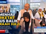 Kemenhaj Perketat Arus Balik Jemaah Haji
