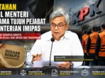 KPK Tahan Wamen Imipas dan Tujuh Pejabat