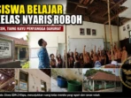 18 Siswa Belajar di Kelas Nyaris Roboh 18 Siswa Belajar di Kelas Nyaris Roboh
