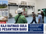 BRIN Kaji Rafinasi Gula di PG Pesantren Baruu