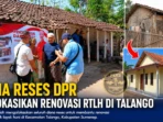 Dana Reses DPR Dialokasikan Renovasi RTLH di Talango Dana Reses DPR Dialokasikan Renovasi RTLH di Talango