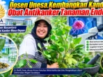 Dosen Unesa Kembangkan Kandidat Obat Antikanker Tanaman Endemik Dosen Unesa Kembangkan Kandidat Obat Antikanker Tanaman Endemik