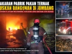 Kebakaran Pabrik Pakan Ternak Hanguskan Bangunan di Jombang Kebakaran Pabrik Pakan Ternak Hanguskan Bangunan di Jombang