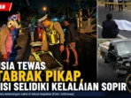 Lansia Tewas Ditabrak Pikap, Polisi Selidiki Kelalaian Sopir Lansia Tewas Ditabrak Pikap, Polisi Selidiki Kelalaian Sopir