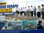 Modernisasi Tambak Kerapu Lamongan Diperkuat Teknologi IoT Modernisasi Tambak Kerapu Lamongan Diperkuat Teknologi IoT