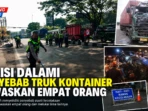 Polisi Dalami Penyebab Truk Kontainer Tewaskan Empat Orang Polisi Dalami Penyebab Truk Kontainer Tewaskan Empat Orang