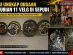 Polisi Ungkap Dugaan Pencurian 11 Velg di Sepudi Polisi Ungkap Dugaan Pencurian 11 Velg di Sepudi