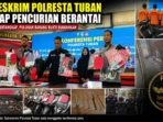 Satreskrim Polresta Tuban Ungkap Pencurian Berantai Satreskrim Polresta Tuban Ungkap Pencurian Berantai