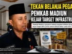 Tekan Belanja Pegawai, Pemkab Madiun Kejar Target Infrastruktuur
