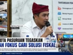 Wali Kota Pasuruan Tegaskan Daerah Fokus Cari Solusi Fiskal