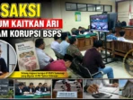 11 Saksi Belum Kaitkan Ari dalam Korupsi BSPS 11 Saksi Belum Kaitkan Ari dalam Korupsi BSPS