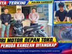 Curi Motor Depan Toko, Dua Pemuda Kangean Ditangkap Curi Motor Depan Toko, Dua Pemuda Kangean Ditangkap