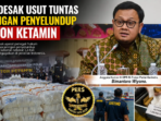 DPR Desak Usut Tuntas Jaringan Penyelundup 1,3 Ton Ketamin DPR Desak Usut Tuntas Jaringan Penyelundup 1,3 Ton Ketamin
