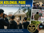 Jejak Kolonial Pare Diangkat Lewat Karya Visual Anak Muda Jejak Kolonial Pare Diangkat Lewat Karya Visual Anak Muda
