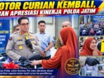 Motor Curian Kembali, Korban Apresiasi Kinerja Polda Jatim Motor Curian Kembali, Korban Apresiasi Kinerja Polda Jatim
