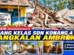 Ruang Kelas SDN Konang 4 Bangkalan Ambruuk