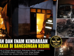 Rumah dan Enam Kendaraan Terbakar di Bangsongan Kediri Rumah dan Enam Kendaraan Terbakar di Bangsongan Kediri