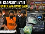 Suami Kades Dituntut 17 Tahun Penjara Kasus Sabu