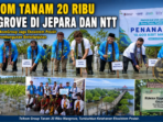 Telkom Tanam 20 Ribu Mangrove di Jepara dan NTT Telkom Tanam 20 Ribu Mangrove di Jepara dan NTT
