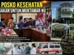 Tiga Posko Kesehatan Disiagakan untuk Muktamar NU Tiga Posko Kesehatan Disiagakan untuk Muktamar NU