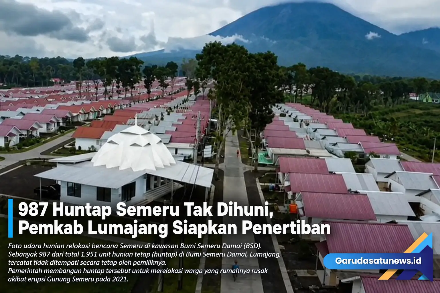 987 Huntap Semeru Tak Dihuni, Pemkab Lumajang Siapkan Penertibaan