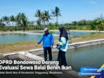 DPRD Bondowoso Dorong Evaluasi Sewa Balai Benih Ikan DPRD Bondowoso Dorong Evaluasi Sewa Balai Benih Ikan