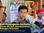 Emil Dardak Sampaikan Prioritas Keselamatan Petugas