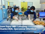 Enam Dapur MBG Lumajang Disanksi BGN, Operasional Dihentikan