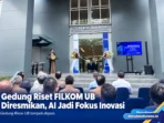 Gedung Riset FILKOM UB Diresmikan, AI Jadi Fokus Inovasi Gedung Riset FILKOM UB Diresmikan, AI Jadi Fokus Inovasi