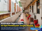 Kontrakan Segera Habis, Ini Opsi Pembiayaan Jangka Pendek