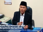 Kuota Haji Ponorogo 2027 Berpotensi Bertambah