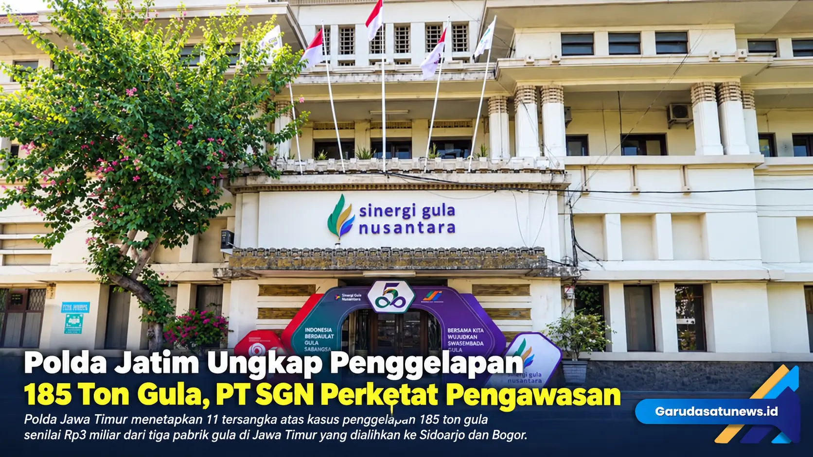 Polda Jatim Ungkap Penggelapan 185 Ton Gula, PT SGN Perketat Pengawasan